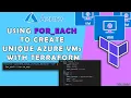 Using for - each in Terraform to Create Multiple Unique Azure VMs Map of Objects
