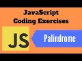 Palindrome JavaScript Coding Exercise Coding Interview Question