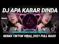 Download Lagu DJ APA KABAR DINDA - DINDA JANGAN MARAH MARAH REMIX TIKTOK VIRAL 2021 FULL BASS