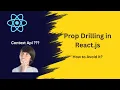 Prop Drilling Interview Questions in React js Most Asked Context API React Tutorial