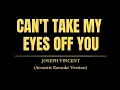 Download Lagu Can't take my eyes off you - Joseph Vincent (Acoustic Karaoke Version)