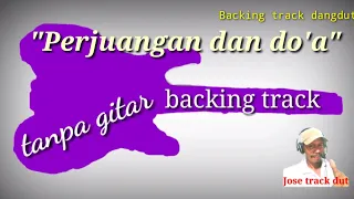 Download perjuangan dan do,a tanpa melody. tanpa vocal.# Jose track dut# channel MP3