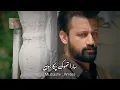 Download Lagu Sang E Mah Heart Touching Scene Best dialogues status Atif Aslam drama status Sang E Mah Status