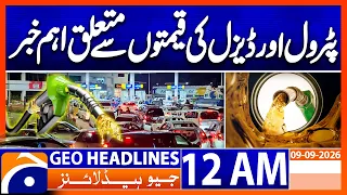 New Petrol and Diesel Prices — Major Update | 12 AM Geo News Headlines | Sep 9, 2026