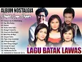 Download Lagu ALBUM BATAK NOSTALGIA TERHITS \u0026 TERPOPULER || LAGU BATAK LAWAS PILIHAN TERBAIK PALING ENAK DIDENGAR