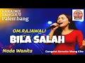 Lagu 🎤 BILA SALAH — Om Rajawali Musik 🎶 Karaoke Dangdut Nada Cewek | Dangdut Karaoke Wong Kito