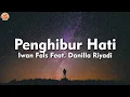 Download Lagu Penghibur Hati - Iwan Fals Feat. Danilla Riyadi (Lirik Lagu)