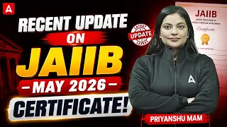 jaiib certificate 2026 recent updates on jaiib may 2026 certificate priyanshu mam