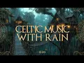 Fantasy Woodland Cottage | Peaceful Celtic Medieval Music and Rain Sounds for Rest \u0026 Sleep