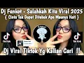 Download Lagu DJ FUNKOT SALAHKAH KITA || CINTA TAK DAPAT DITEBAK APA MAUNYA HATI || DJ VIRAL TIK TOK 2025 !! 