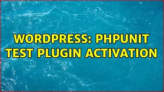 Wordpress PHPUnit test plugin activation 2 Solutions