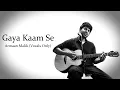 Gaya Kaam Se | Armaan Malik | Vocals Only...