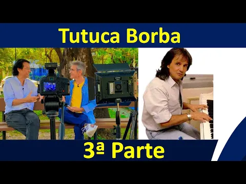 Download MP3 Tutuca Borba (Músico de Roberto Carlos) - 3ª Parte