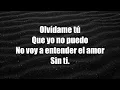 Olvídame Tú - Miguel Bosé (Letra)