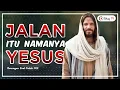 Download Lagu Jalan itu namanya Yesus || Renungan Saat Teduh - Motivasi Kristen