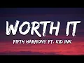 Fifth Harmony - Worth It (Lyrics) ft. Kid Ink