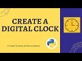 Create Digital Clock with Python Python Project Easy Tutorial