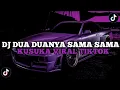 Download Lagu DJ DUA DUANYA SAMA SAMA KUSUKA || DJ SATU HITAM MANIS SEDIKIT BERKUMIS JEDAG JEDUG VIRAL TIKTOK
