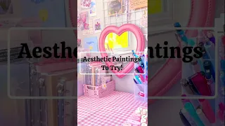 Aesthetic Painting Ideas Pt 2