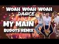 Download Lagu MY MAIN - WOAH WOAH WOAH DANCE BUDOTS REMIX - NEW TRENDING DANCE 2025 ( DJ LEON REMIXER