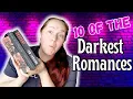 10 DARKEST Romances I ve Read Prepare Yourself