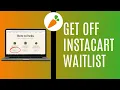 How To Get Off Instacart Waitlist 2025 Quick Method