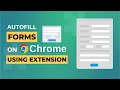 Auto Fill Forms on Google Autofill Browser Extension
