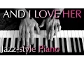 Download Lagu THE BEATLES: And I Love Her (jazz-style piano)