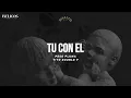 tu con el - Peso Pluma x Tito Double P (LETRA)