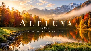 ALELUYA | Piano Instrumental Cristiano para Orar, Meditar y Dormir
