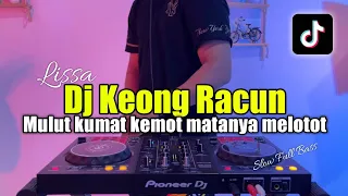 Download DJ KEONG RACUN VIRAL TIKTOK - DJ MULUT KUMAT KEMOT MATANYA MELOTOT FULL BASS MP3