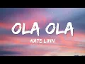 Download Lagu Kate Linn - Ola Ola (Lyrics)