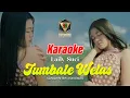 Download Lagu TUMBALE WELAS - Laily Suci (Karaoke Version) - NADA CEWEK