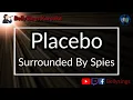 Download Lagu Placebo - Surrounded By Spies (Karaoke)
