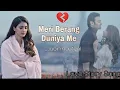 Download Lagu Meri Berang Duniya Mein : ( Lofi Song ) Best Letest Love Song 2022 | New Song | Bollywood Songs