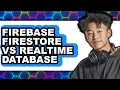 Firebase Firestore vs Realtime Database - Which Is Better