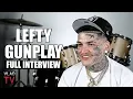 Lefty Gunplay Tells His Life Story Full Interview