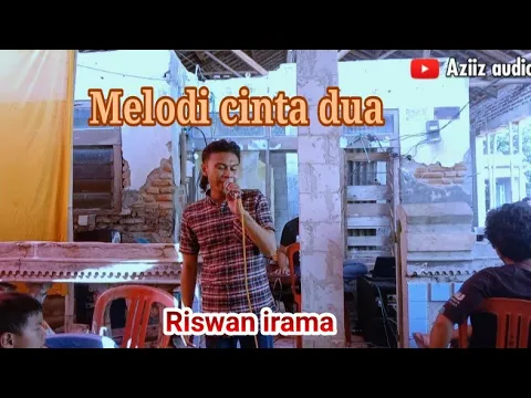 Download MP3 Melodi cinta 2 ( dua ) || cover Riswan irama