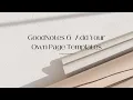 How To Add To Page Templates Directly To GoodNotes For Planning