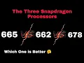 Snapdragon 665 Vs 662 Vs 678 Tech Room