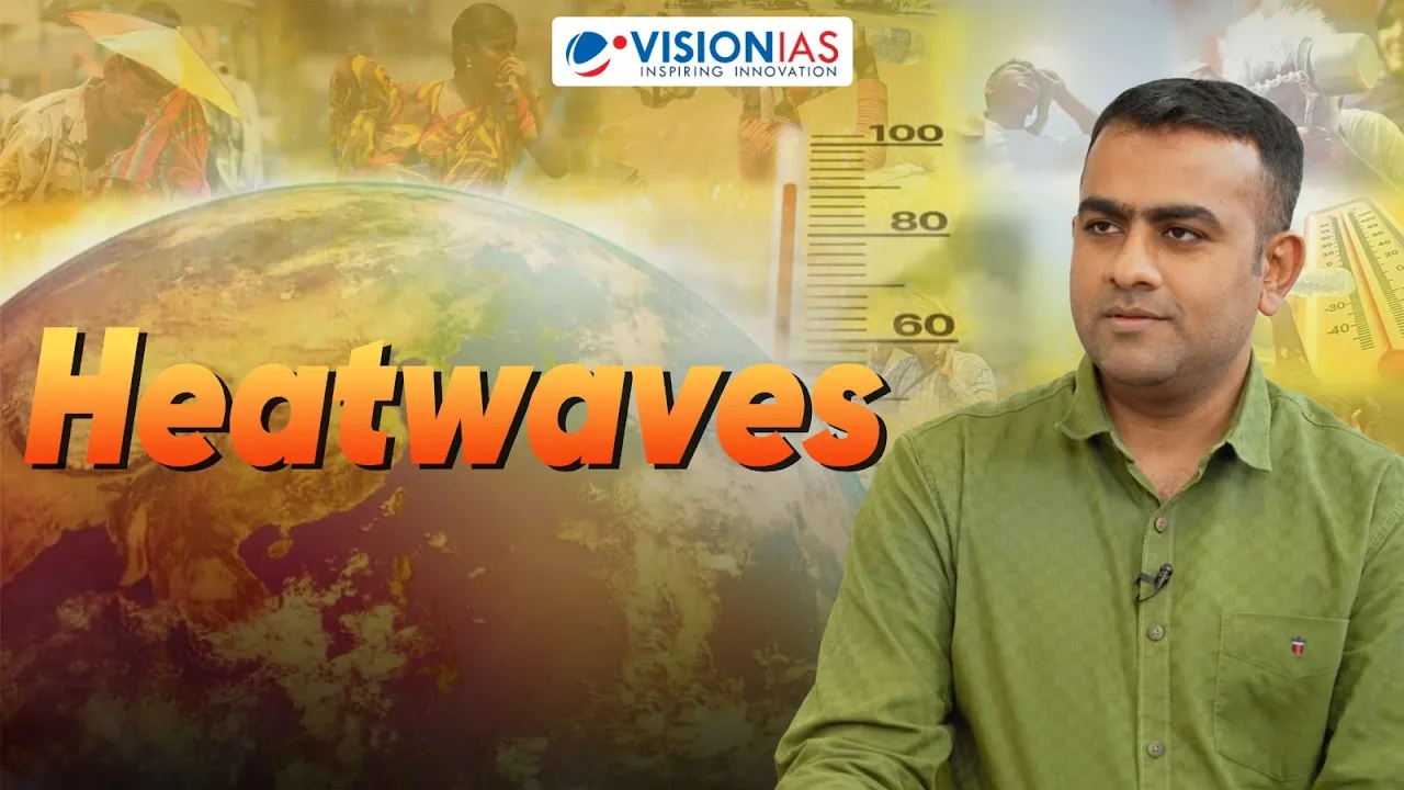 Heatwaves: Causes and Impacts I Rajesh Govindraj Sir