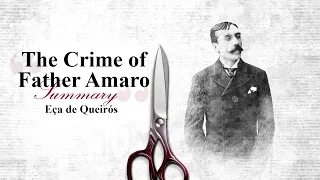 summary of the crime of father amaro e a de queir s books summaries
