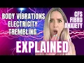 Internal Body Vibrations Trembling Electricity Feelings Explained FIBROMYALGIA CFS POTS