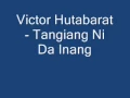 Download Lagu Victor Hutabarat - Tangiang Ni Da Inang