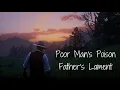 Download Lagu Poor Man's Poison – Father's Lament (Lyrics)