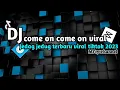 Download Lagu DJ COME ON COME ON || JEDAG JEDUG VIRAL TIKTOK TERBARU 2023