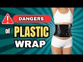 The Dangers Of Wrapping Your Stomach With Plastic Wrap