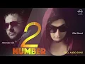 Download Lagu 2 Number Full Audio Song   Bilal Saeed \u0026 Amrinder Gill   Punjabi Song Collection   Speed Punjabi