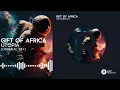 Gift of Africa - Utopia ( Deep House )