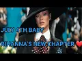 Rihanna s Baby Due on Independence Day - A New Chapter Begins July 4th
